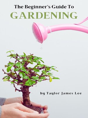 cover image of The Beginner's Guide to Gardening
